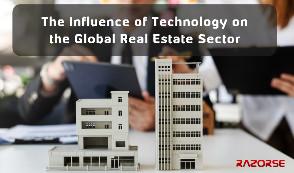 The Influence of Technology on the Global Real Estate Sector