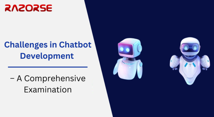 Challenges in Chatbot Development – A Comprehensive Examination