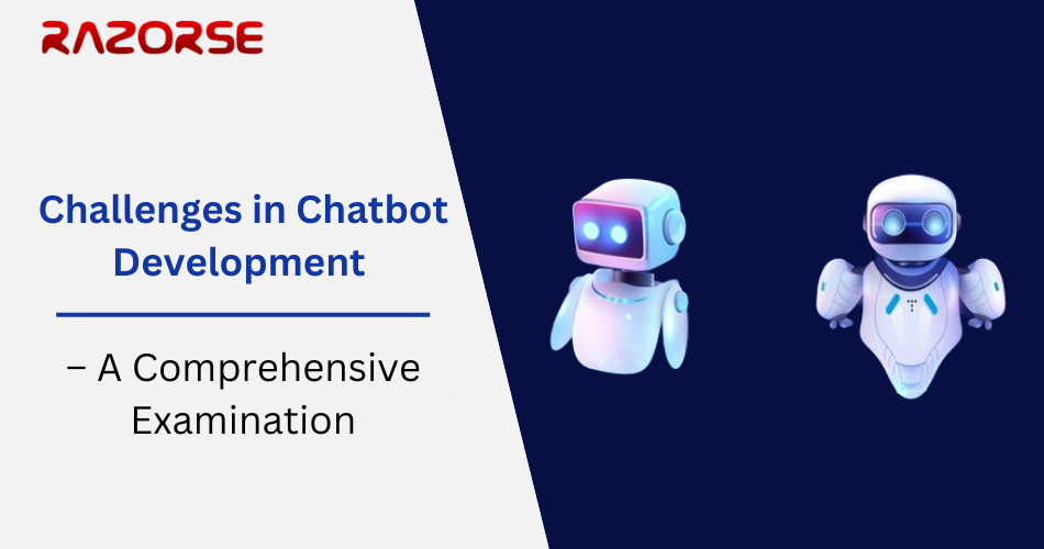 Challenges in Chatbot Development – A Comprehensive Examination